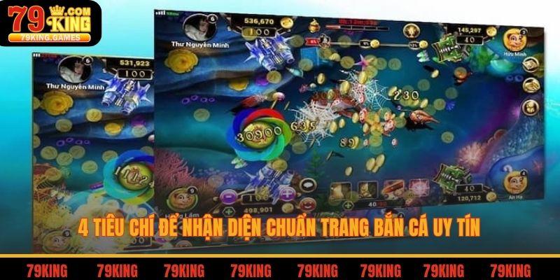 4 tiêu chí để nhận diện chuẩn trang bắn cá uy tín