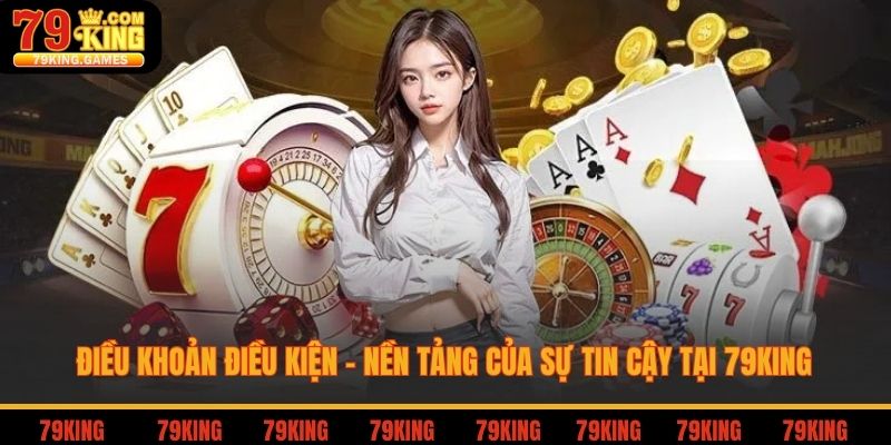 Điều khoản điều kiện 79King