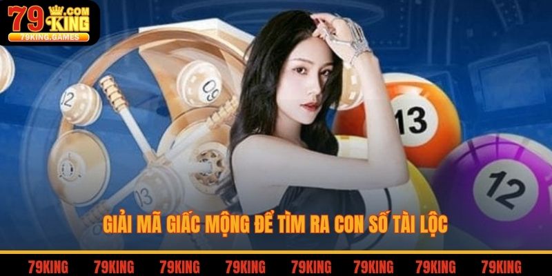Giải mã giấc mộng để tìm ra con số tài lộc