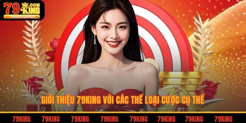 Giới thiệu 79king với các thể loại cược cụ thể