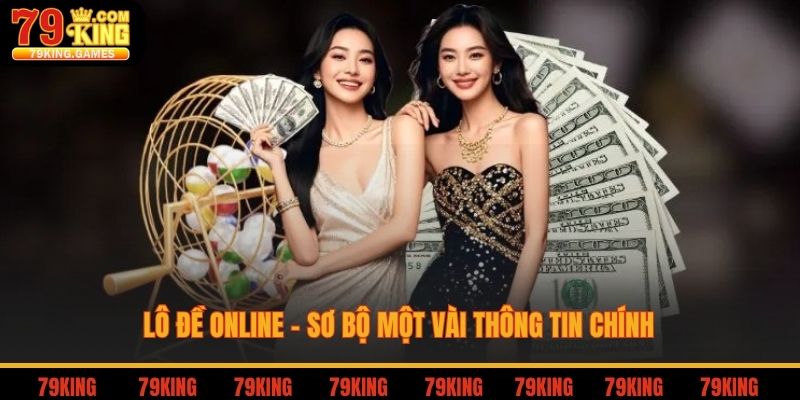 Lô đề online - Sơ bộ một vài thông tin chính