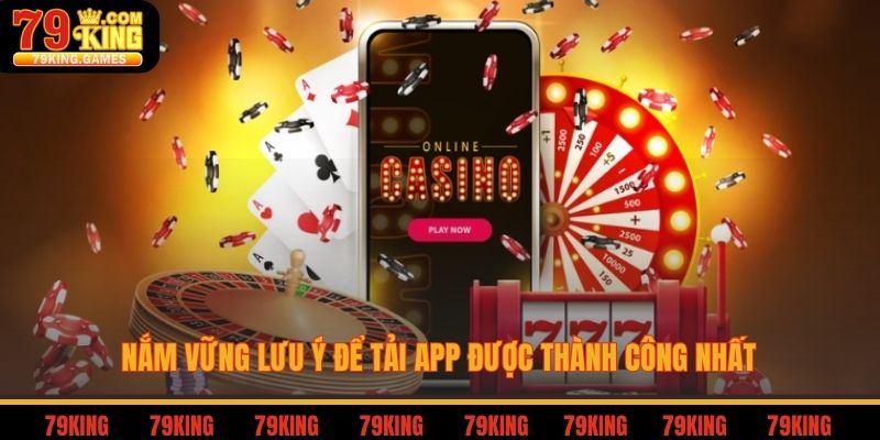 Nắm vững lưu ý để tải app được thành công nhất