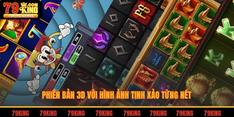 Phiên bản 3D với hình ảnh tinh xảo từng nét