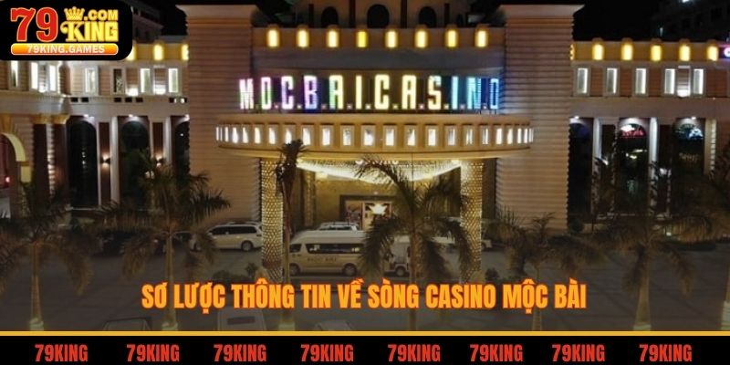 Sơ lược thông tin về sòng casino Mộc Bài
