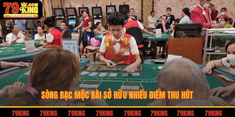 Sòng bạc Mộc Bài sở hữu nhiều điểm thu hút