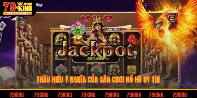 Nổ Hũ Uy Tín - Ý Nghĩa Và Lợi Ích Khi Tham Gia Đặt Cược 2 Thấu hiểu ý nghĩa của sân chơi nổ hũ uy tín